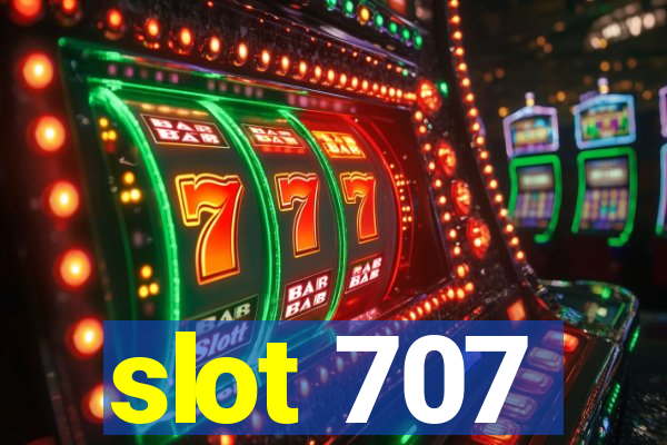 slot 707